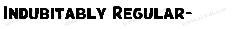 Indubitably Regular字体转换